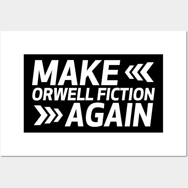 Make orwell fiction again Wall Art by archila